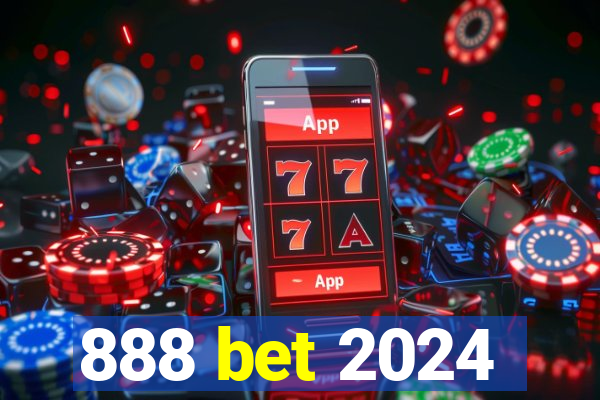 888 bet 2024