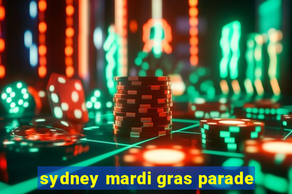 sydney mardi gras parade