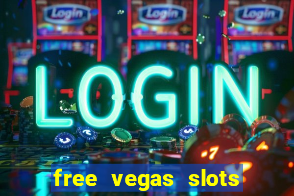 free vegas slots to play