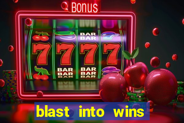 blast into wins slot quest