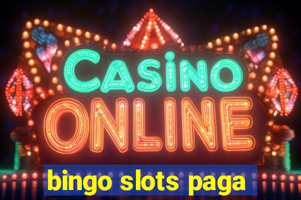 bingo slots paga