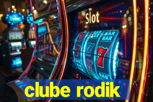 clube rodik