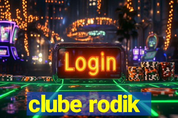 clube rodik