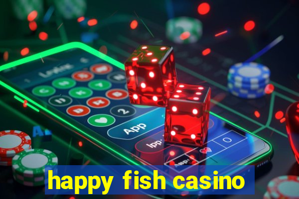 happy fish casino