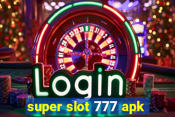 super slot 777 apk