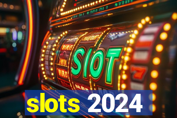 slots 2024