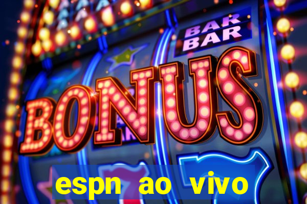 espn ao vivo online grátis