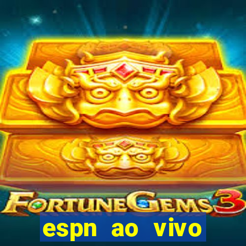 espn ao vivo online grátis