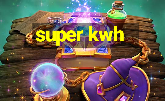 super kwh