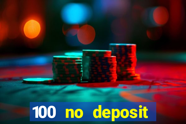 100 no deposit bonus casino 2021