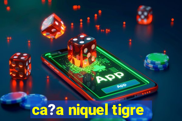 ca?a niquel tigre