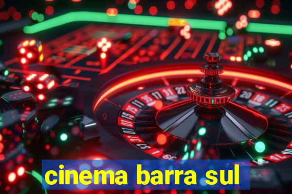 cinema barra sul