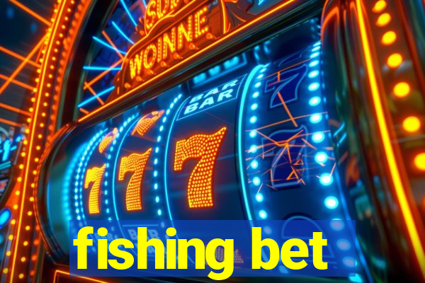 fishing bet