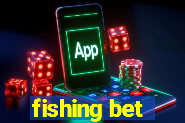 fishing bet