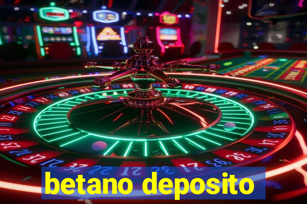 betano deposito