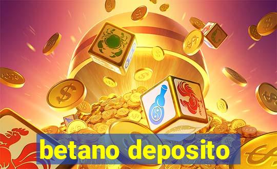 betano deposito