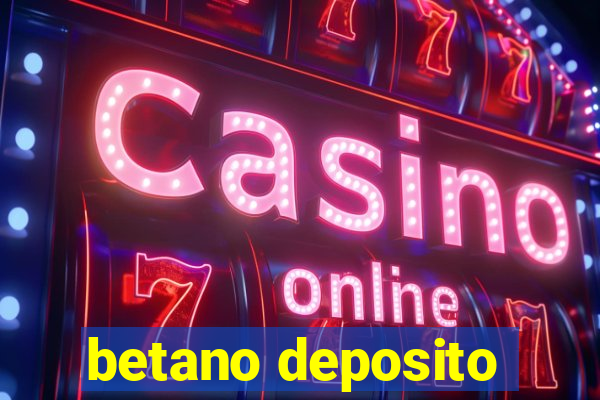 betano deposito