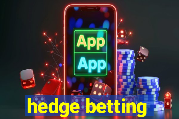 hedge betting