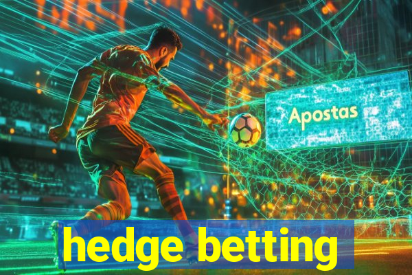 hedge betting