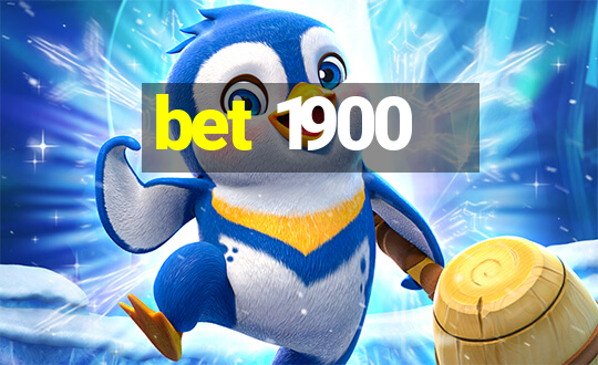 bet 1900