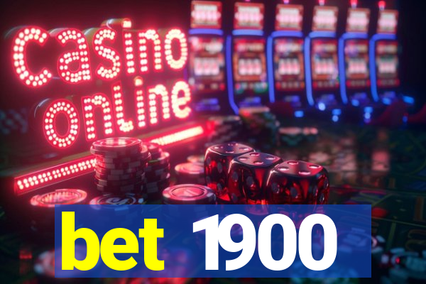 bet 1900