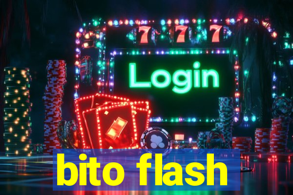 bito flash