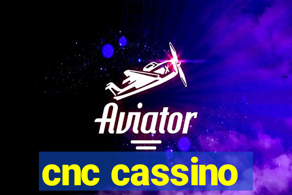 cnc cassino