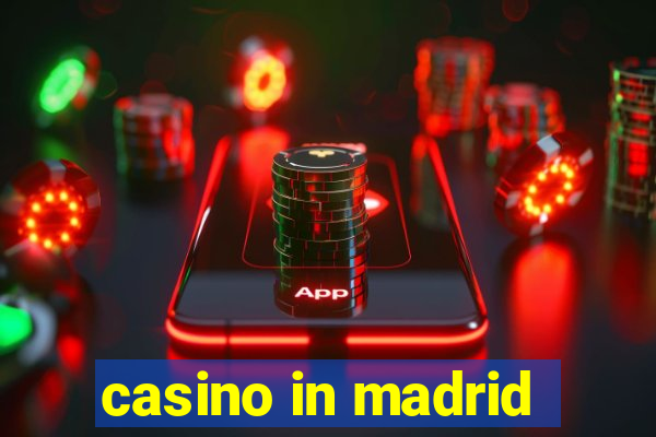 casino in madrid