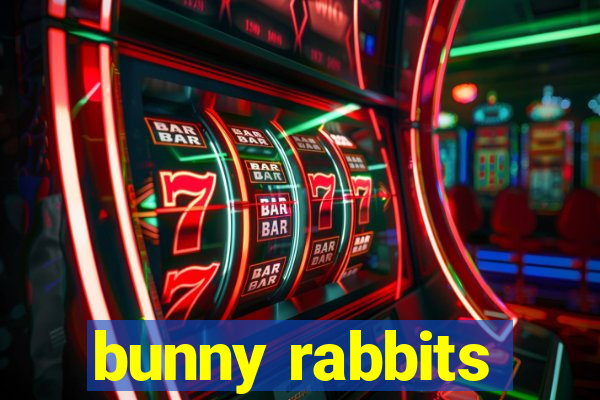 bunny rabbits