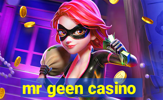 mr geen casino