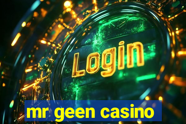 mr geen casino