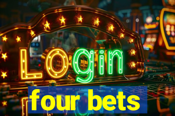 four bets