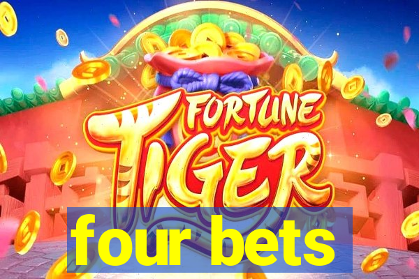 four bets