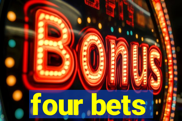 four bets