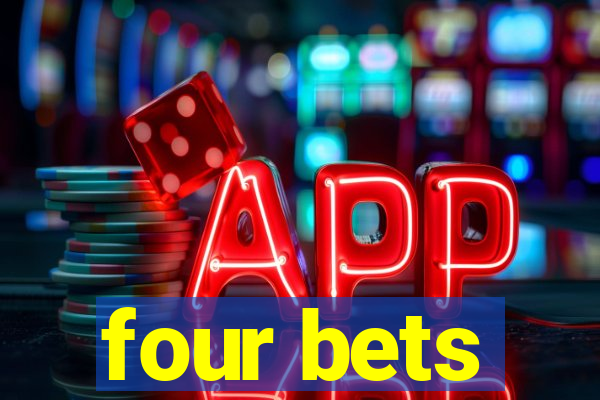 four bets