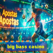 big bass casino