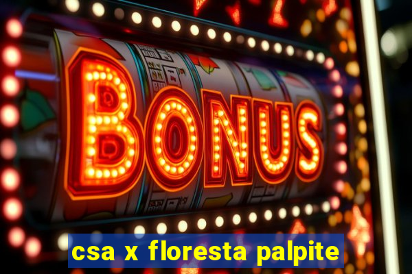 csa x floresta palpite