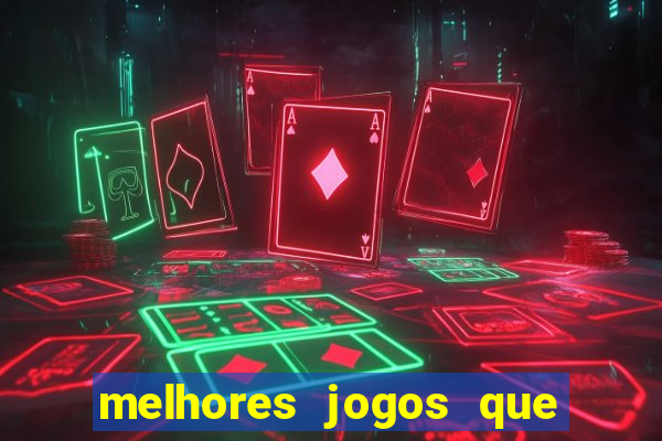 melhores jogos que ganha dinheiro de verdade