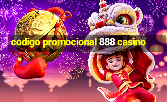 codigo promocional 888 casino