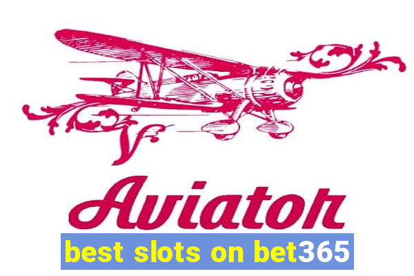 best slots on bet365