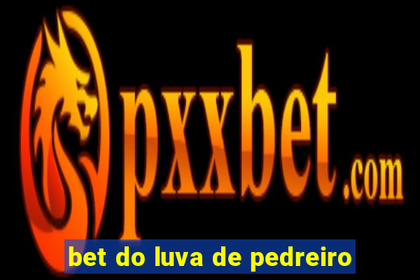 bet do luva de pedreiro