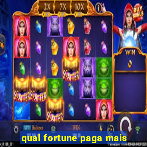 qual fortune paga mais