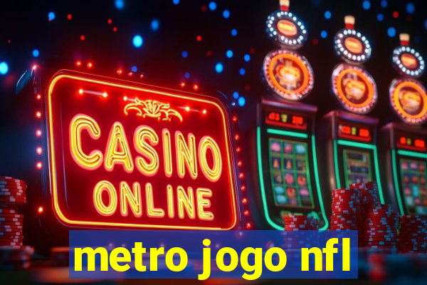 metro jogo nfl