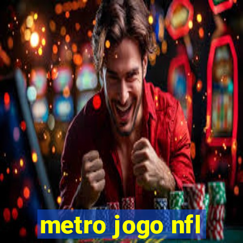 metro jogo nfl