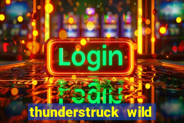 thunderstruck wild lightning slots