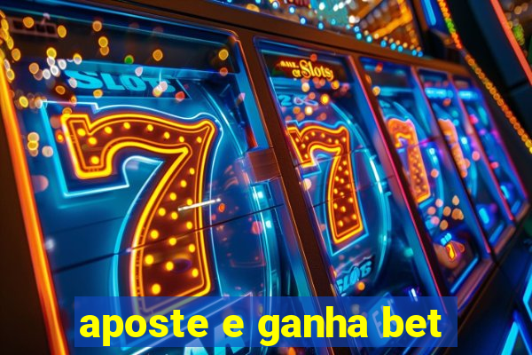 aposte e ganha bet