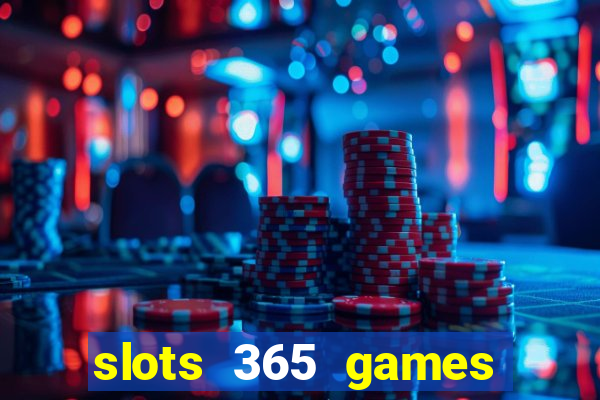 slots 365 games paga mesmo