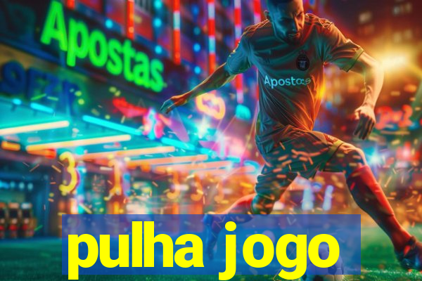 pulha jogo