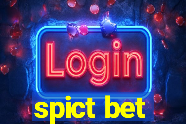 spict bet