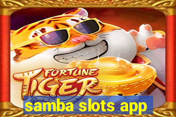 samba slots app